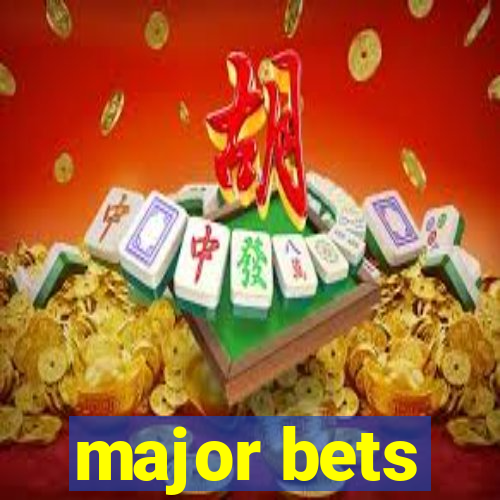 major bets